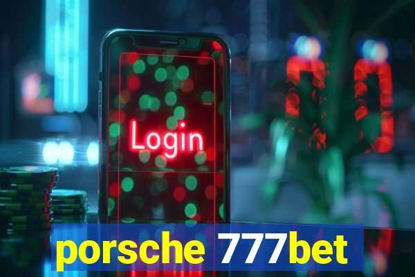 porsche 777bet